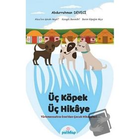 Üç Köpek Üç Hikaye Abdurrahman Deveci