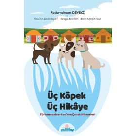 Üç Köpek Üç Hikaye Abdurrahman Deveci