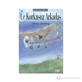 Üç Korkusuz Arkadaş - Yılmaz Yeşildağ