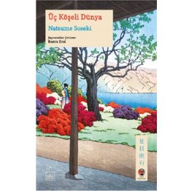 Üç Köşeli Dünya - Natsume Soseki