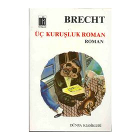 ÜÇ KURUŞLUK ROMAN - BERTOLT BRECHT