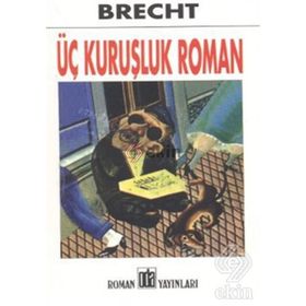 ÜÇ KURUŞLUK ROMAN - BERTOLT BRECHT