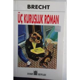 ÜÇ KURUŞLUK ROMAN - BERTOLT BRECHT