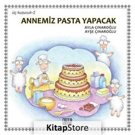 Üç Kuzucuk 2 - Annemiz Pasta Yapacak - Ayla Çınaroğlu