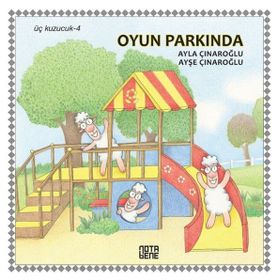 Üç Kuzucuk 4 - Oyun Parkında - Ayla Çınaroğlu