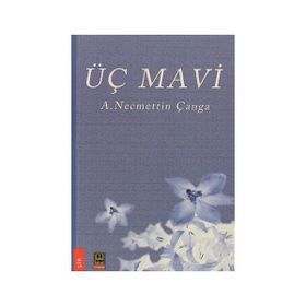 Üç Mavi - A. Necmettin Çanga
