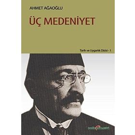 ÜÇ MEDENIYET - AHMET AĞAOĞLU