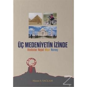 Üç Medeniyetin İzinde - Hasan Sağlam