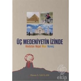 Üç Medeniyetin İzinde - Hasan Sağlam