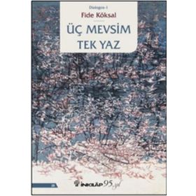 Üç Mevsim Tek Yaz - Fide Köksal