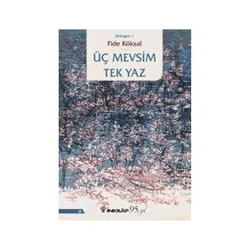 Üç Mevsim Tek Yaz - Fide Köksal