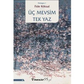 Üç Mevsim Tek Yaz - Fide Köksal