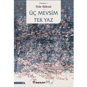Üç Mevsim Tek Yaz - Fide Köksal