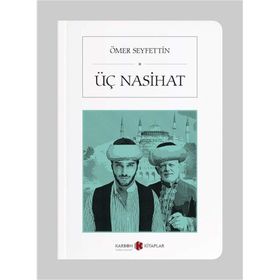 Üç Nasihat - Ömer Seyfeddin