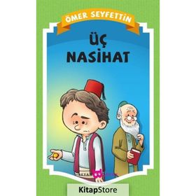 ÜÇ NASIHAT - ÖMER SEYFETTIN