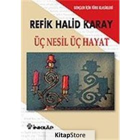 Üç Nesil Üç Hayat (Gençler İçin) - Refik Halid Karay