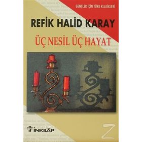 ÜÇ NESIL ÜÇ HAYAT - REFIK HALID KARAY