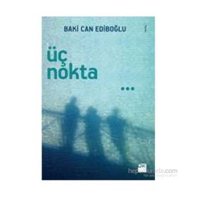 Üç Nokta - Baki Can Ediboğlu