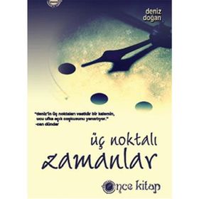 ÜÇ NOKTALI ZAMANLAR - DENIZ DOĞAN