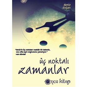ÜÇ NOKTALI ZAMANLAR - DENIZ DOĞAN