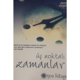 ÜÇ NOKTALI ZAMANLAR - DENIZ DOĞAN