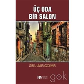 Üç Oda Bir Salon - Sibel Unur Özdemir