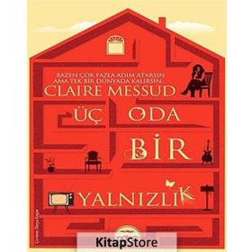 Üç Oda Bir Yalnızlık - Claire Messud