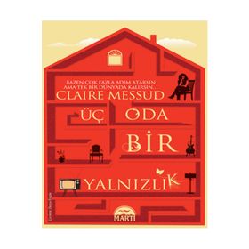 Üç Oda Bir Yalnızlık - Claire Messud