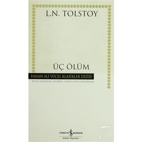 ÜÇ ÖLÜM: HIKAYELER - LEV NİKOLAYEVİÇ TOLSTOY