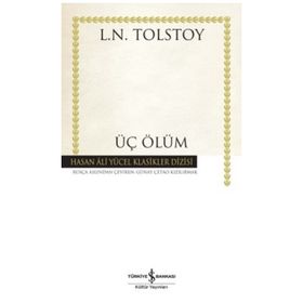 Üç Ölüm - Tolstoy - İş Bankası Kültür Yayınları