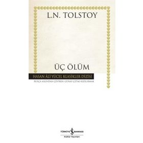 Üç Ölüm - Tolstoy - İş Bankası Kültür Yayınları