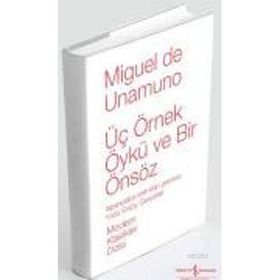 ÜÇ ÖRNEK ÖYKÜ VE BIR ÖNSÖZ - MIGUEL DE UNAMUNO
