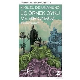 ÜÇ ÖRNEK ÖYKÜ VE BIR ÖNSÖZ - MIGUEL DE UNAMUNO