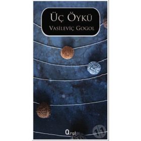 ÜÇ ÖYKÜ - NIKOLAY VASİLYEVİÇ GOGOL