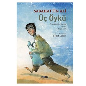 Üç Öykü - Sabahattin Ali