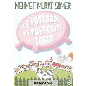 ÜÇ PASTORAL VE PASTORIZE TABLO - MEHMET MURAT SOMER