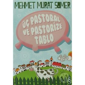ÜÇ PASTORAL VE PASTORIZE TABLO - MEHMET MURAT SOMER