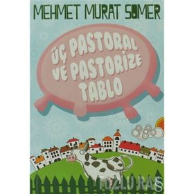 ÜÇ PASTORAL VE PASTORIZE TABLO - MEHMET MURAT SOMER