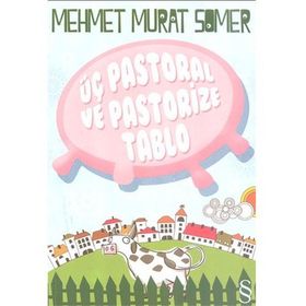 ÜÇ PASTORAL VE PASTORIZE TABLO - MEHMET MURAT SOMER