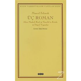 ÜÇ ROMAN ALTIN MASKELI KRAL, MONELLENIN KİTABI DÜŞSEL YAŞAMLAR - MARCEL SCHWOB