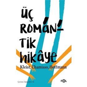 Üç Romantik Hikaye - E. T. A. Hoffmann