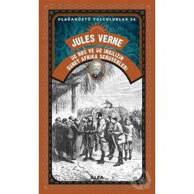 Üç Rus ve Üç İngiliz'in Güney Afrika Serüvenleri - Jules Verne