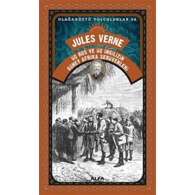 Üç Rus ve Üç İngiliz'in Güney Afrika Serüvenleri - Jules Verne