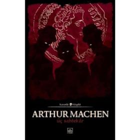 Üç Sahtekar - Arthur Machen