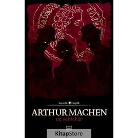 Üç Sahtekar - Arthur Machen