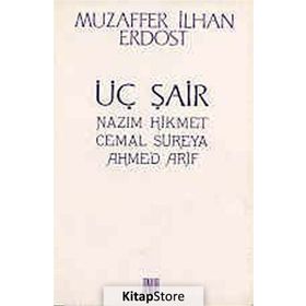 Üç Şair Nazım Hikmet Cemal Süreya Ahmed Arif - Muzaffer İlhan Erdost