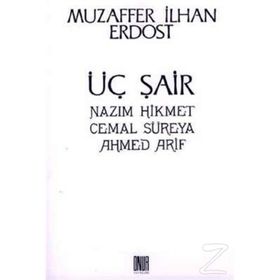 Üç Şair Nazım Hikmet Cemal Süreya Ahmed Arif - Muzaffer İlhan