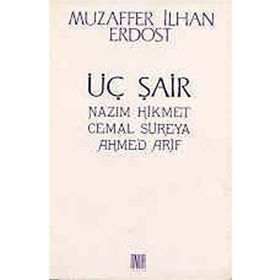 Üç Şair Nazım Hikmet Cemal Süreya Ahmed Arif - Muzaffer İlhan