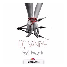 Üç Saniye - Seyfi Bozçelik