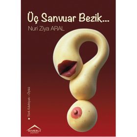 Üç Sanvuar Bezik - Nuri Ziya Aral